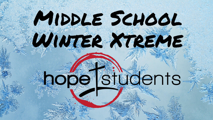 Middle School Winter Xtreme Retreat 2022