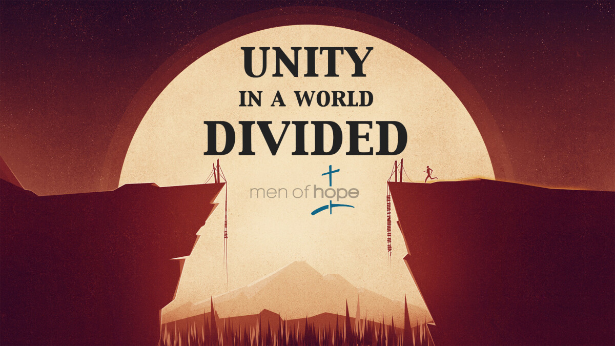Men of Hope Retreat 2022 - Unity in a World Divided